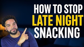 How To Stop Late Night Snacking (No Starving)