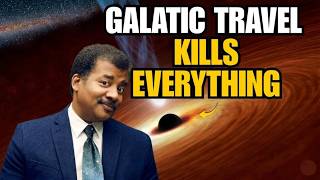 Why It's IMPOSSIBLE for Any Species to Cross the Galaxy | Neil Degrasse