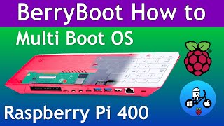 BerryBoot Raspberry Pi 400. Multi OS launcher.