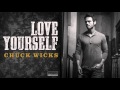 Chuck Wicks - Love Yourself (Official Audio Track)