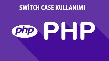PHP DERSLERİ - SWİTCH CASE KULLANIMI