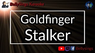 Goldfinger - Stalker (Karaoke)