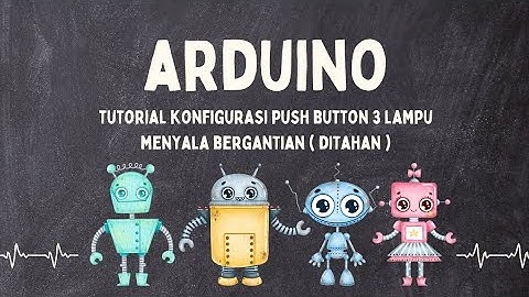 #arduino push button 3 lampu menyala bergantian di tahan , lengkapp