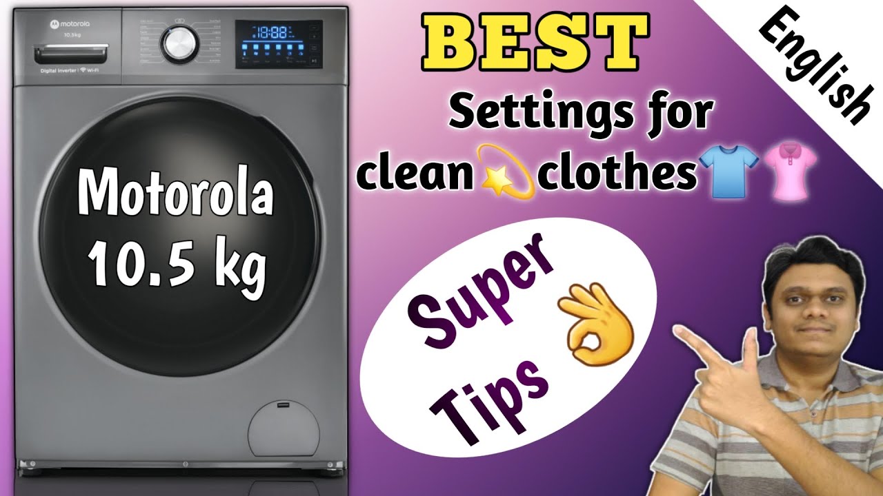 [Eng] Best Settings for Clean & Efficient Wash program Motorola
