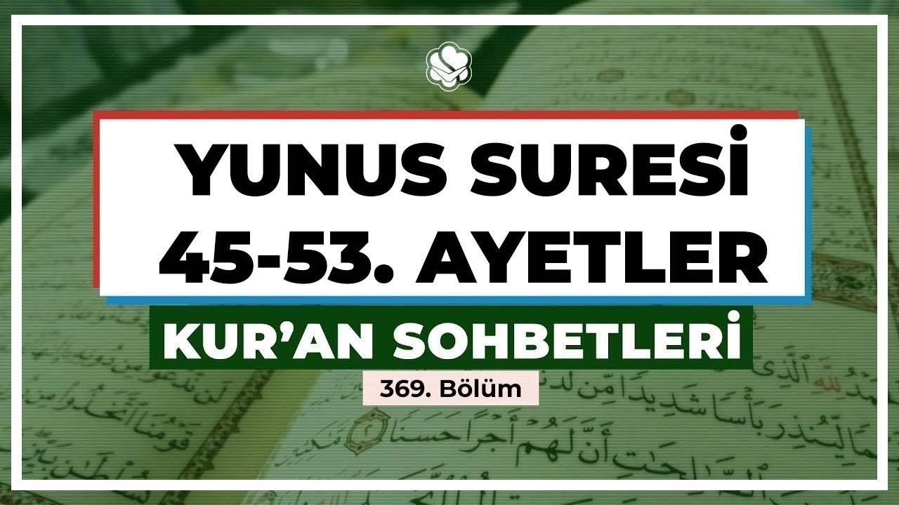 Yunus Suresi 45-53. Ayetler | Kur'an Sohbetleri