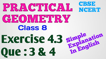 Class 8 CBSE /NCERT Chapter 4 Practical Geometry Ex 4.3 Que 3 & 4  explanation in English