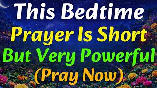 Say This Powerful Bedtime Prayer | Thank You Lord for This Beautiful Day