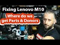 Can we fix a Lenovo Tab M10 with no existing parts. Where do we buy Spare parts and Donors.