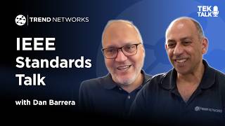 The Latest IEEE Standard Changes and How They Affect Your Networks | TEK TALK with Dan Barrera