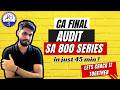 CA Final Audit SA 800 Series Revision | May 2026 New Scheme | 45 Mins Marathon