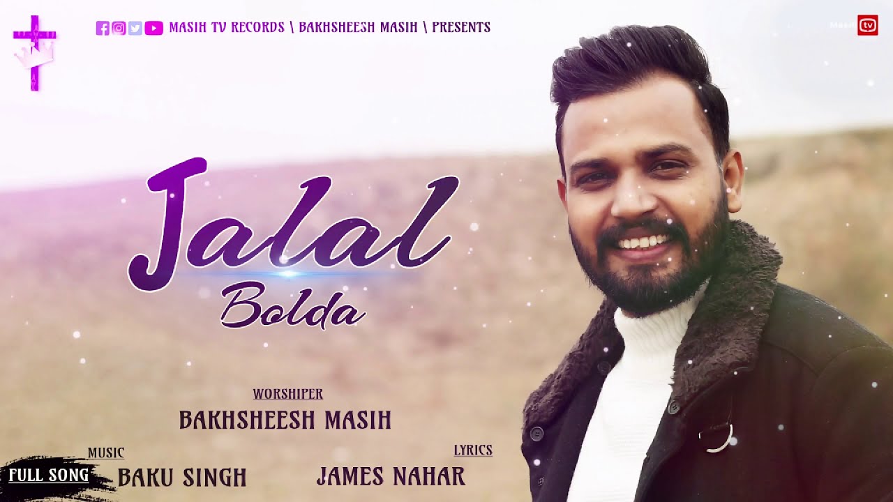  JALAL BOLDA  BAKHSHEESH MASIH  NEW MASIH SONG 2021