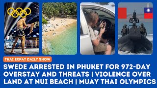 Thailand News: Swede Arrested in Phuket for 972-Day Overstay, Threats, and Nui Beach Land Dispute