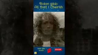 Robin gibb- All that I Cherish#shorts
