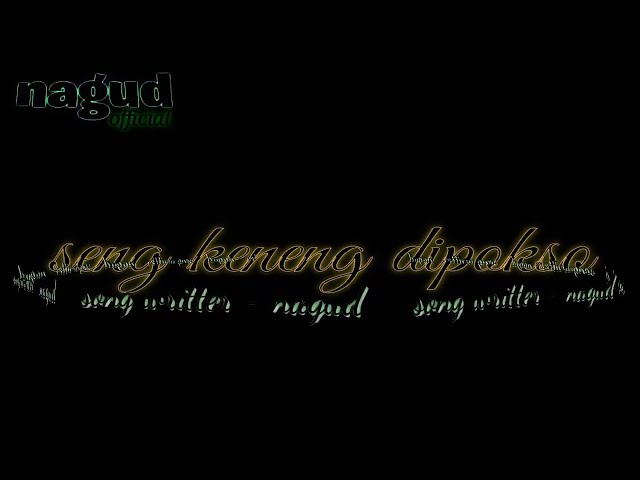 SENG KENENG DIPOKSO ~ nagud official (original video lyrics mp4). class=