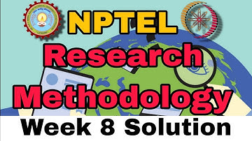 NPTEL Research Methodology Assignment 8 Solution #week8