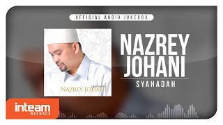 Nazrey Johani - Syahadah (Official Audio Jukebox)