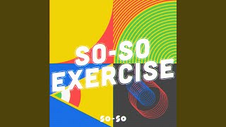 Download Lagu SO-SO Exercise