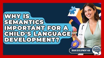 Why Is Semantics Important For A Child