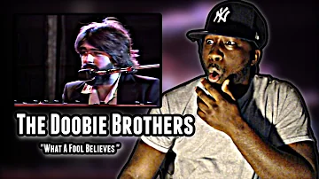 SWEET JESUS!.. *First Time Hearing* The Doobie Brothers - What A Fool Believes | REACTION