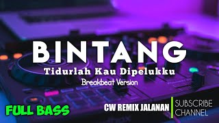 Dj BINTANG - Music breakbeat Version Full Bass