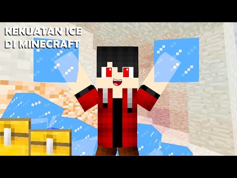 SAYA MEMPUNYAI KEKUATAN ICE YANG SUPER KUAT DI MINECRAFT!!!