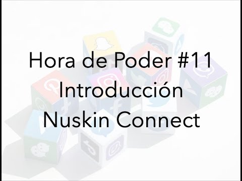 Hora de poder #11 - Introducción App Nuskin Connect