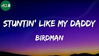 Birdman - Stuntin' Like My Daddy Resimi