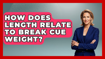 How Does Length Relate To Break Cue Weight? - Billiards Hustlers