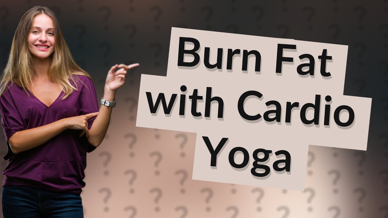 How Can I Effectively Burn Fat with a 30Day AtHome Cardio Yoga