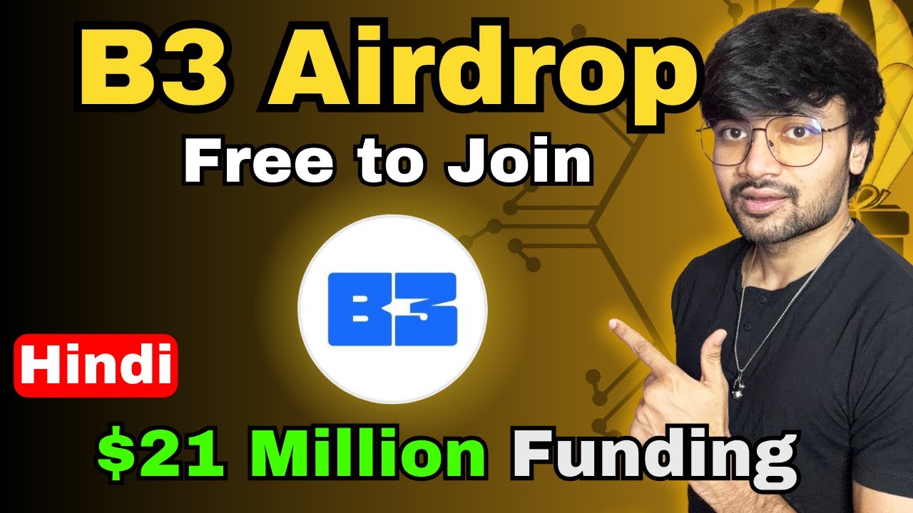 B3 Airdrop Super Early Free to join with $21 Million Funding | SAGE Hindi -  YouTube