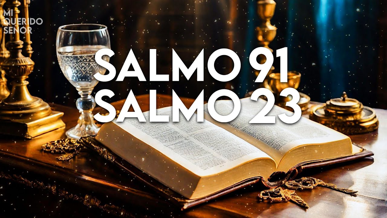 SALMO 91 & SALMO 23: Las dos oraciones más poderosas de la biblia!