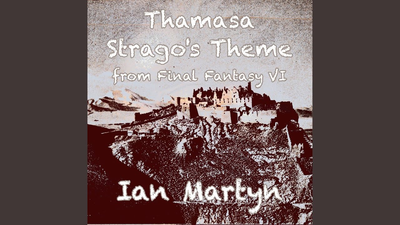 Thamasa - Strago's Theme (From Final Fantasy VI)