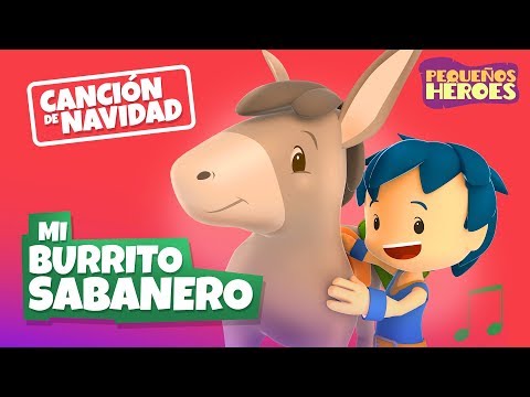 MI BURRITO SABANERO - Cancion de Navidad ?? | PEQUEÑOS HEROES - Generacion 12 kids