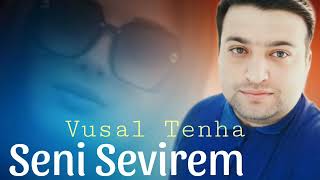 Vusal Tenha - Seni Sevirem - 2023  Resimi