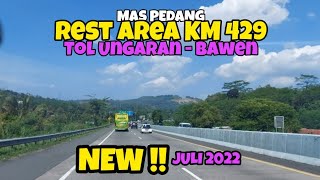 Rest Area KM 429 Tol Ungaran - Bawen || NEW JULI 2022