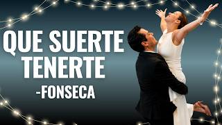 Coreografía / Vals De Boda / Que Suerte Tenerte - Fonseca