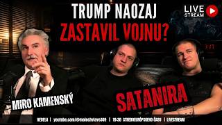 SATANIRA LIVE STREAM #160 Trump naozaj zastavil vojnu?! s JUDr. Miroslavom Kamenským