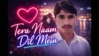 Tera Naam Dil Mein