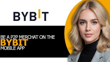 How to Safely Be a P2P Merchant on Bybit Mobile App in 2025 (FULL GUIDE!)