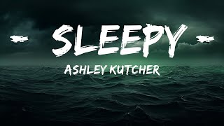 Ashley Kutcher - Sleepy (Lyrics)  | 25 Min