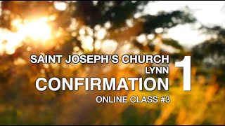 CONFIRMATION 1 ONLINE CLASS #3