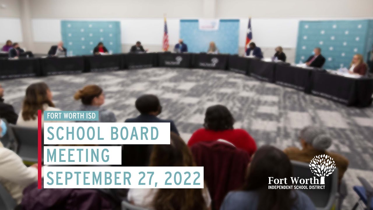 Fort Worth ISD School Board Meeting, September 27, 2022 - YouTube