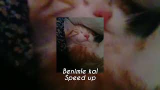 Benimle Kal - (Speed up)