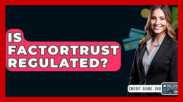 Is FactorTrust Regulated? - CreditGuide360.com