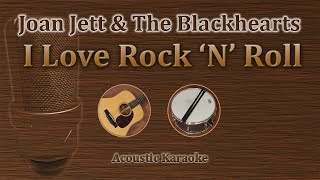 Video thumbnail of "I Love Rock 'n' Roll - Joan Jett & The Blackhearts (Acoustic Karaoke)"