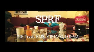 T2K / SPRF feat. KM$, MEGA-G & DOGMA