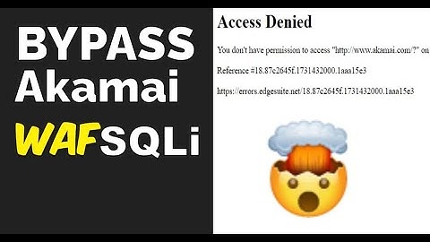 Bypass Akamai WAF SQLi