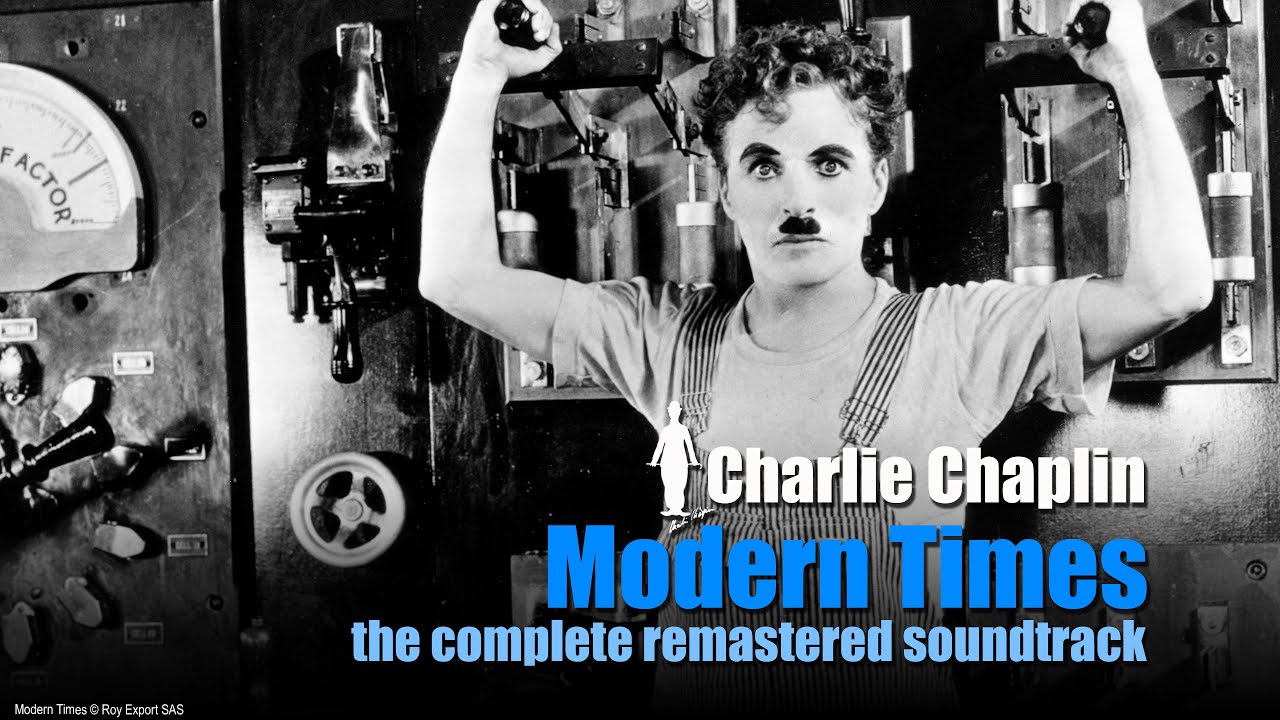 Charlie Chaplin - Modern Times - The Complete Remastered Soundtrack -  YouTube