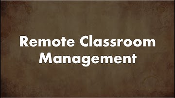 Remote Classroom Management