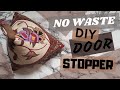 DIY 3D Doorstopper / No waste sewing / How to make your own 3D Door stop Tutorial / Lockdown Project